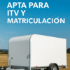 Remolque blanco con texto Apta para ITV y matriculación